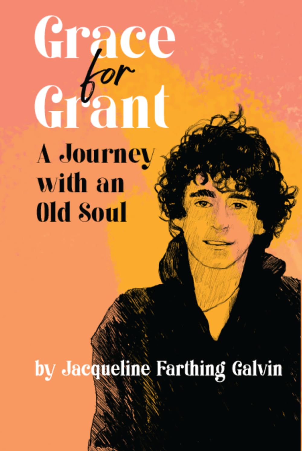 Grace for Grant: A Journey with an Old Soul