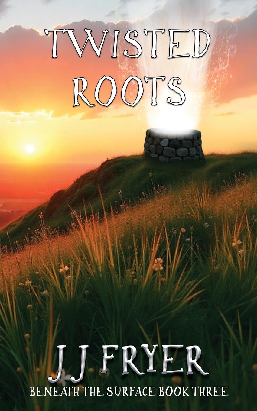 Twisted Roots: 3 (Beneath the Surface)