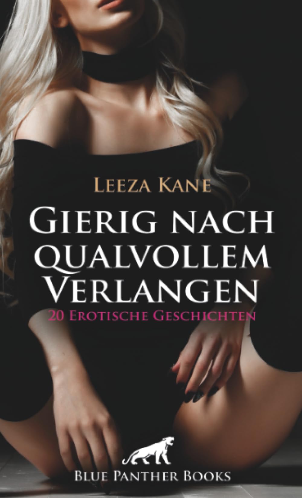 Gierig nach qualvollem Verlangen | 20 Erotische Geschichten: Zur Hure geboren ... (Love, Passion & Sex)