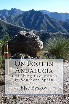 Paperback On Foot in Andalucía: 40 Hiking Excursions in Southern Spain (Granma with a Vengeance) Book