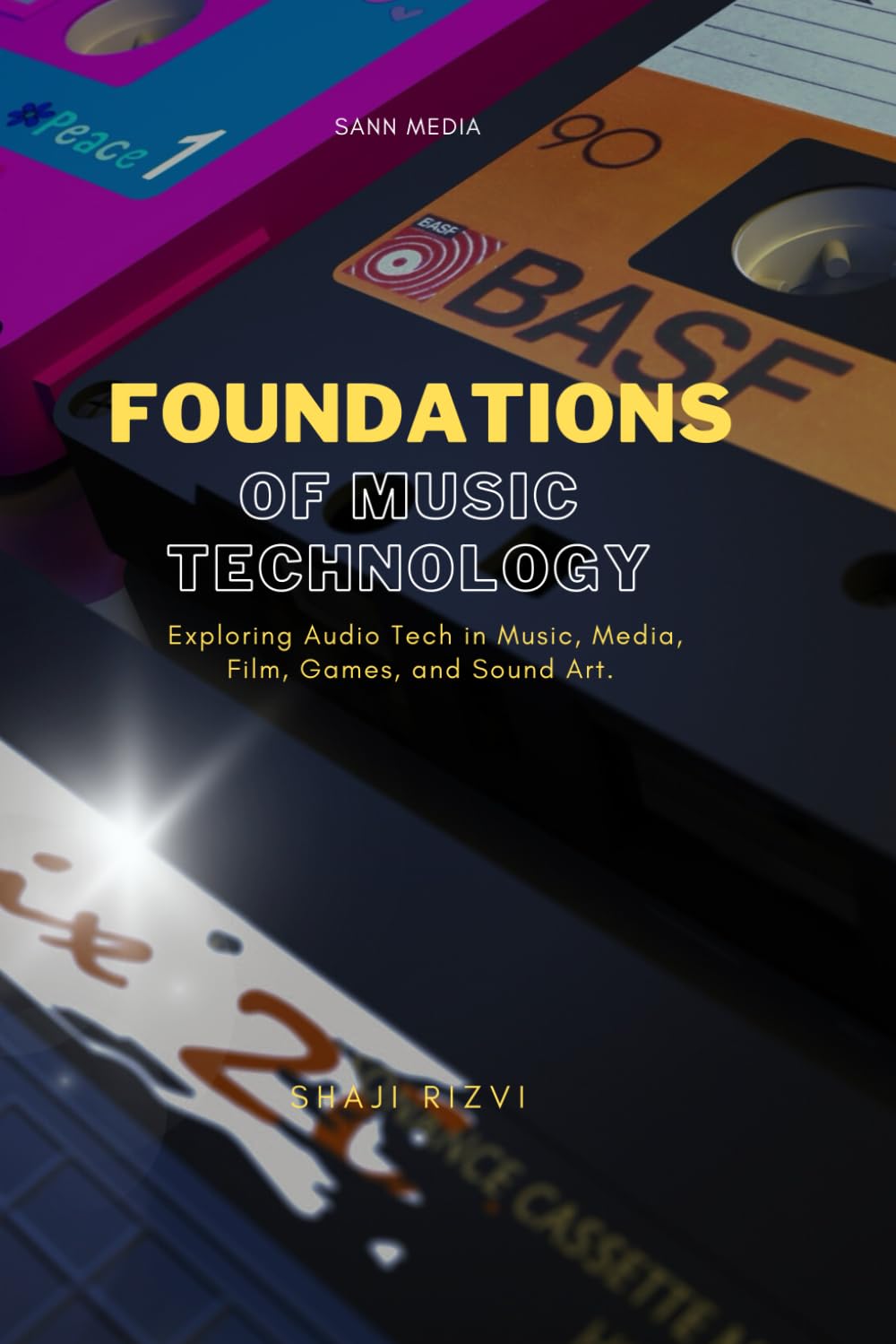 Foundations of Music Technology: Exploring Audio Tech in Music, Media, Film, Games, and Sound Art.