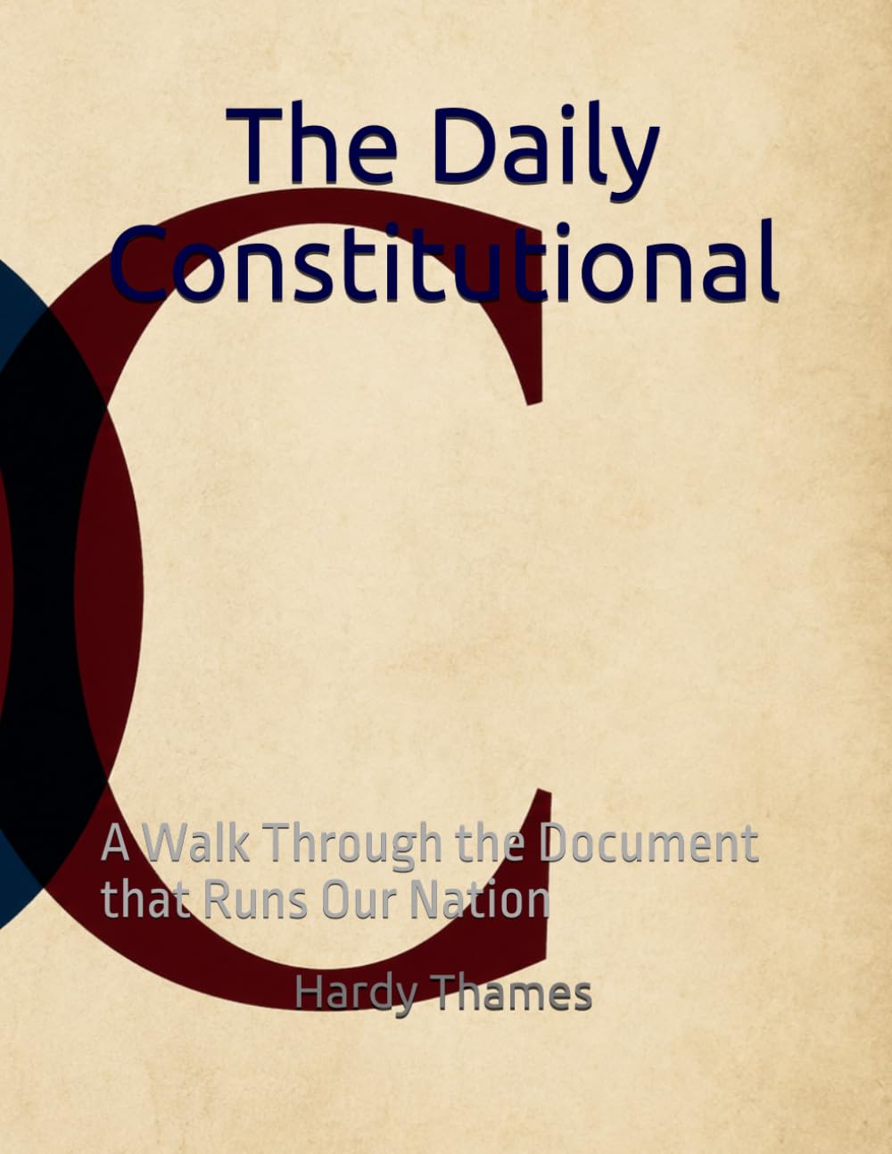 The Daily Constitutional: A Walk Through the Document that Runs Our Nation