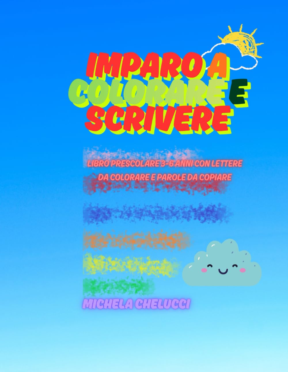 Imparo a colorare e scrivere: Libro prescolare 3-6 anni con lettere da colorare e parole da copiare