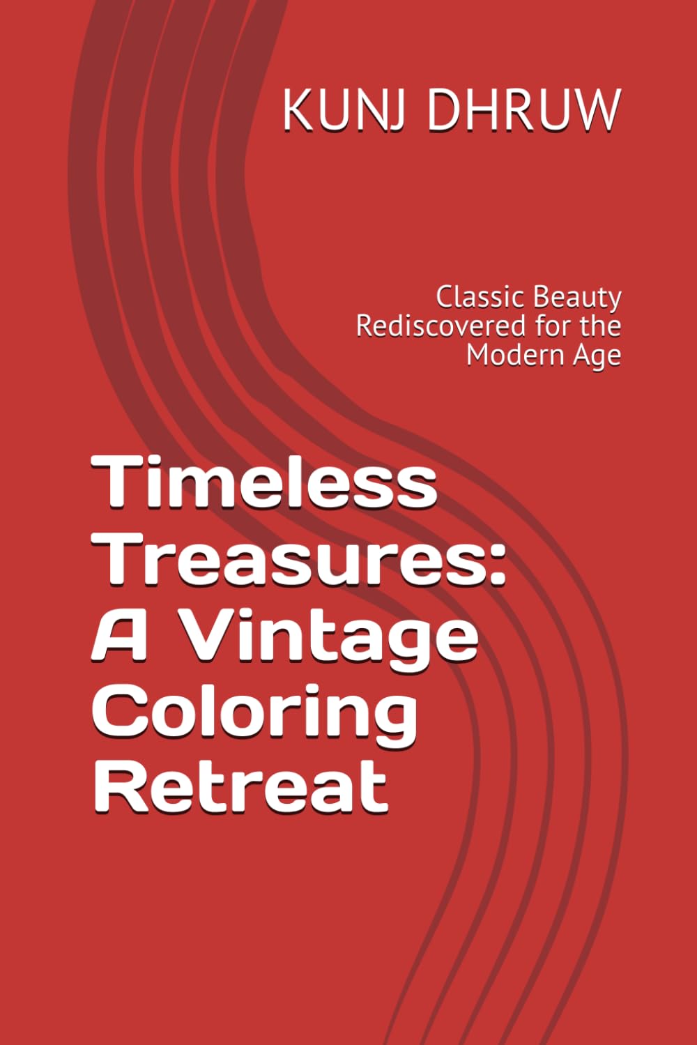 Timeless Treasures: A Vintage Coloring Retreat: Classic Beauty Rediscovered for the Modern Age