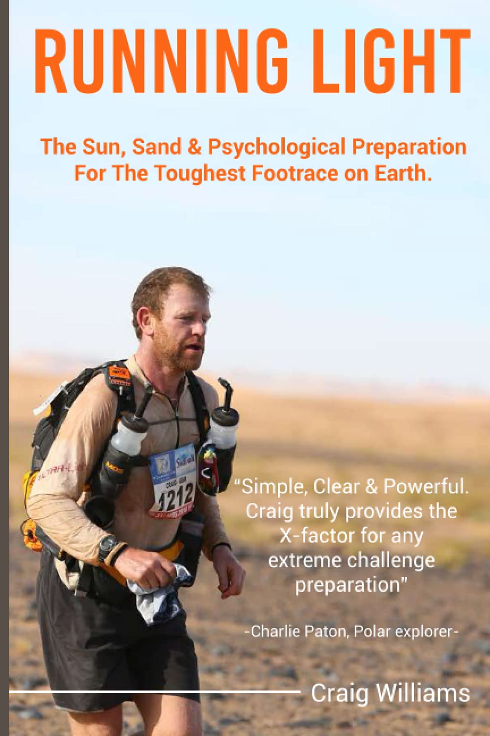 Running Light: Sun, Sand & The Psychological Preparation For The Toughest Foot Race On Earth, The Marathon Des Sables.