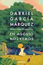 En agosto nos vemos: Premio Nobel De Literatura (Best Seller | Ficción)