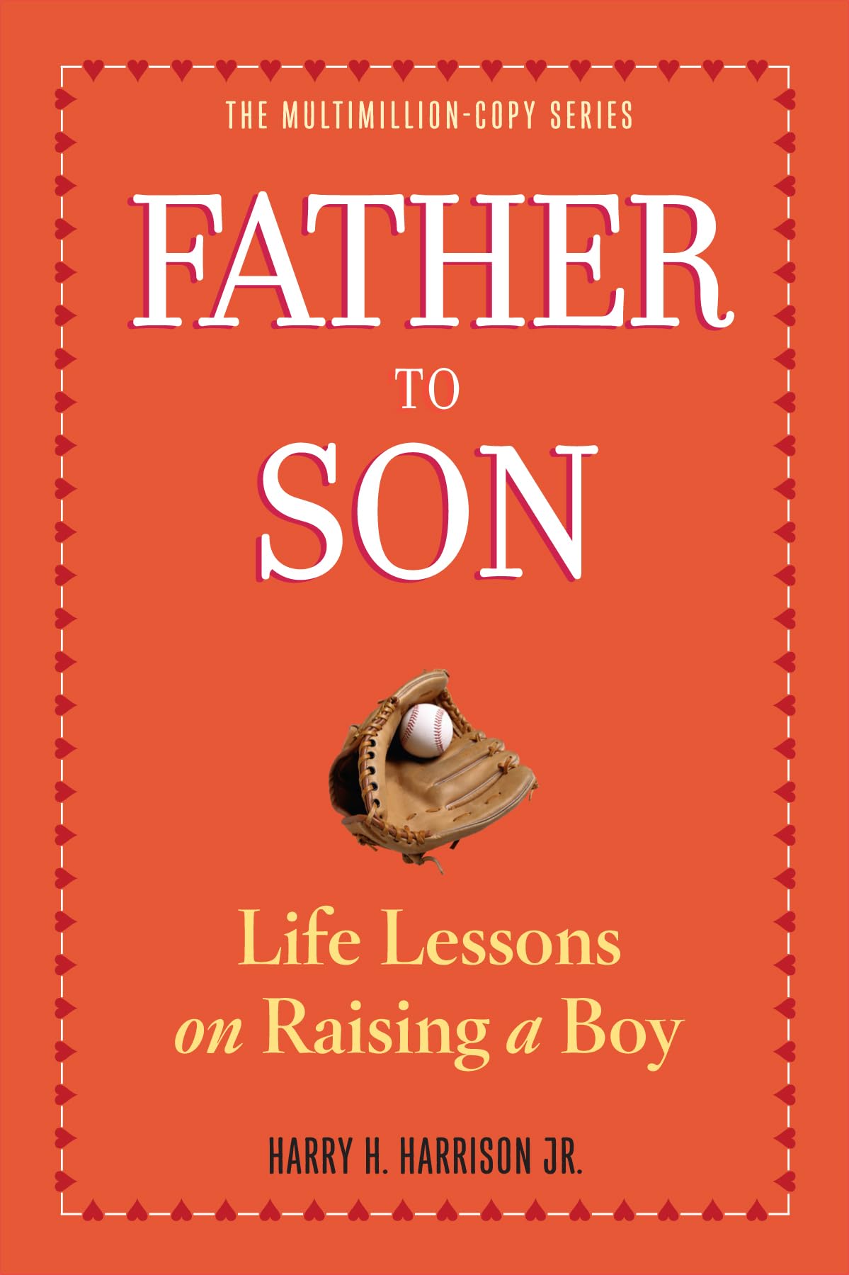 Father to Son (rev. ed): Life Lessons on Raising a Boy