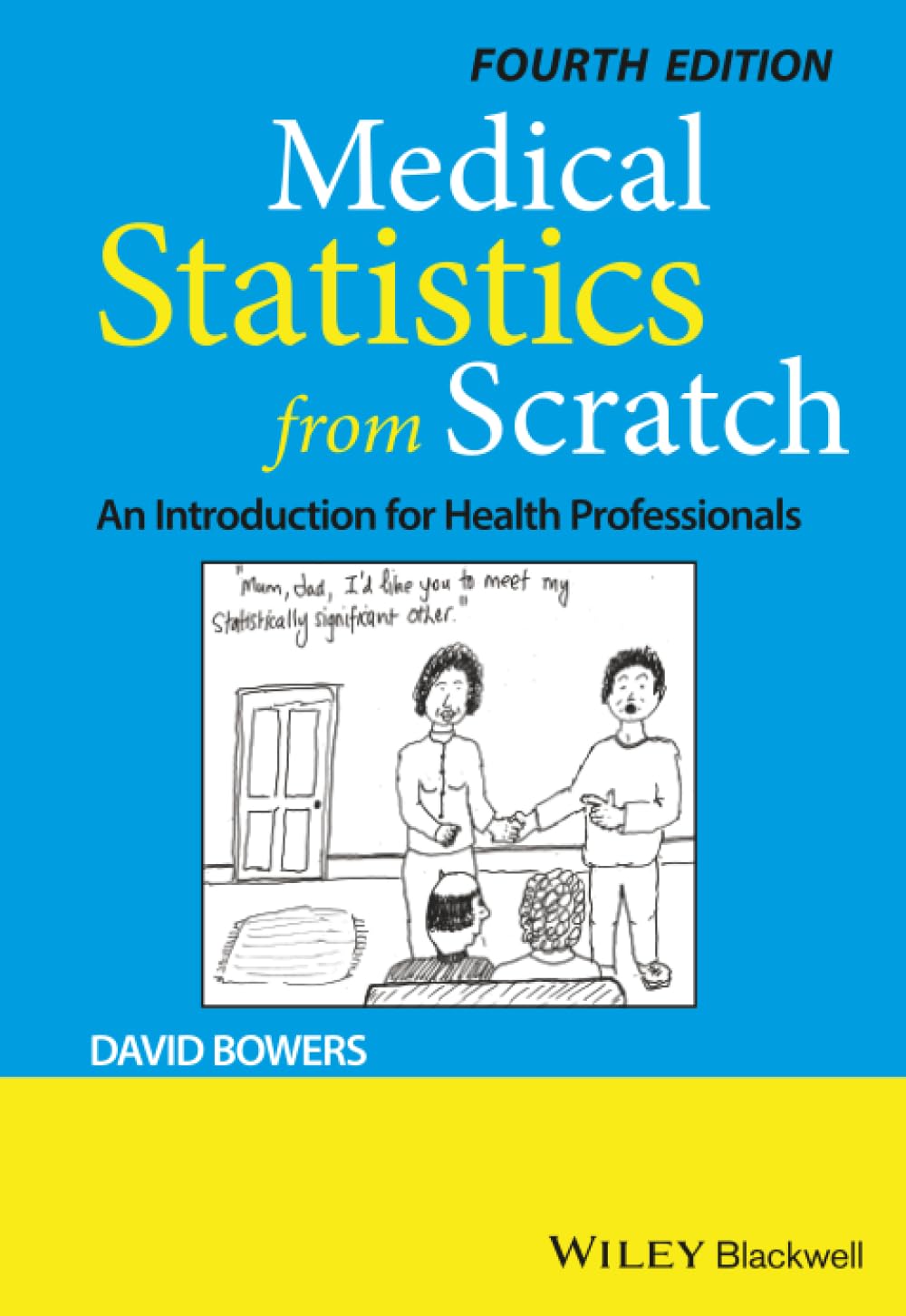 Medical Statistics from Scratch: An Introduction for Health Professionals      4th Edition