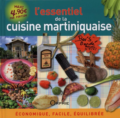 Télécharger L'essentiel de la cuisine martiniquaise : Economique, facile, équilibrée Livre PDF Gratuit