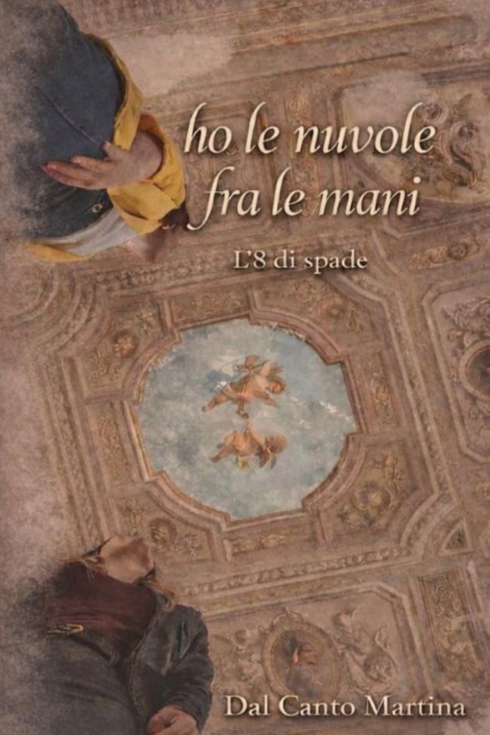 Ho le nuvole fra le mani: L'8 DI SPADE (LE OMBRE DELLA LUCE)