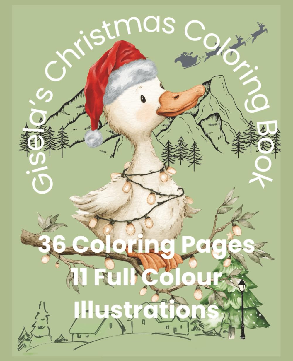 Gisela's Christmas Colouring Book: featuring cute and charming Christmas theme illustrations suitable for children 5+