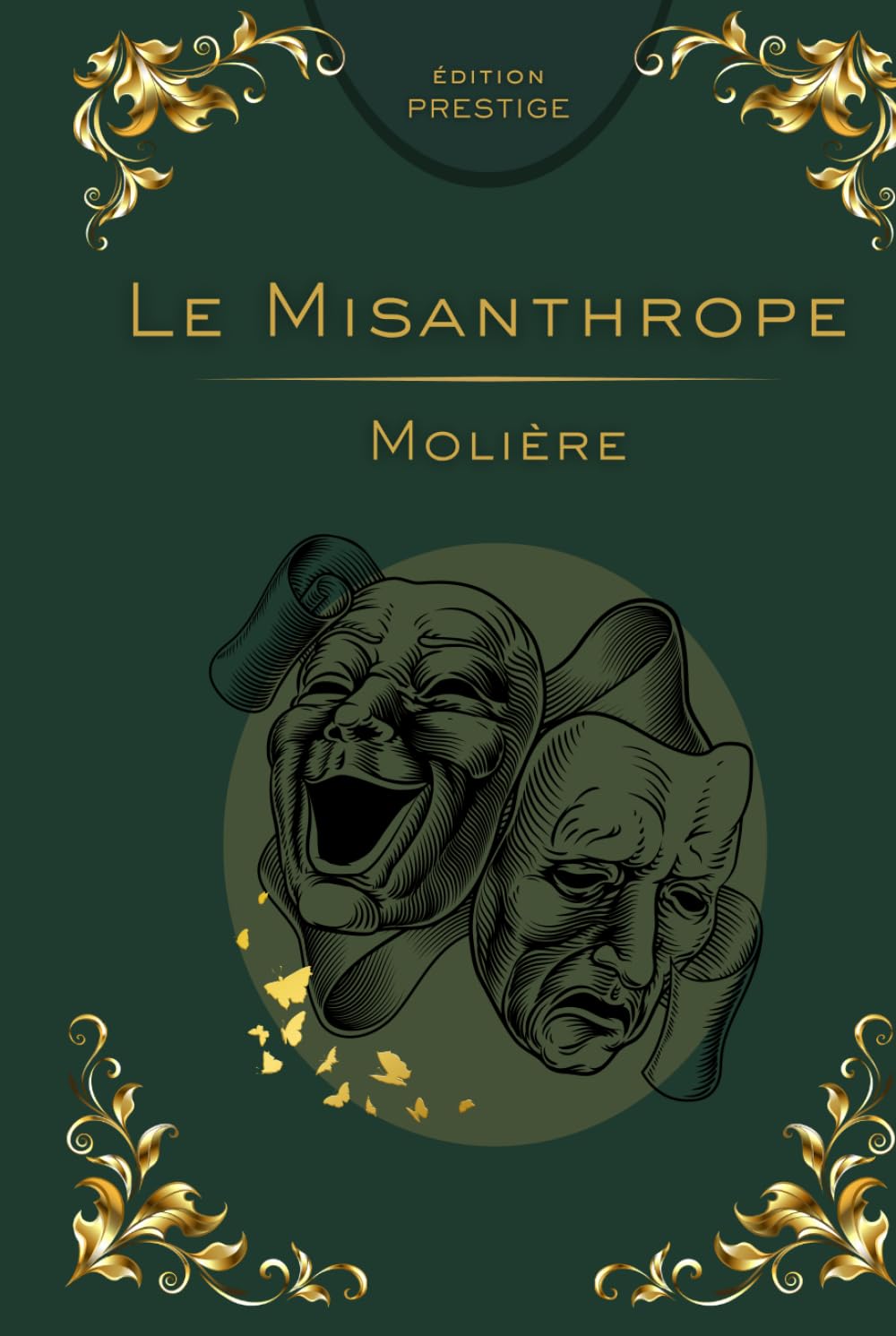 LE MISANTHROPE: La comédie brillante de la sincérité, de l’hypocrisie et des passions humaines Édition Prestige Collector — Texte intégral