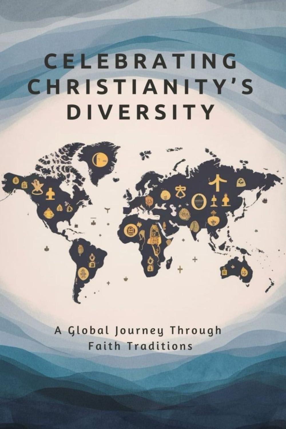 Celebrating Christianity’s Diversity: A Global Journey Through Faith Traditions
