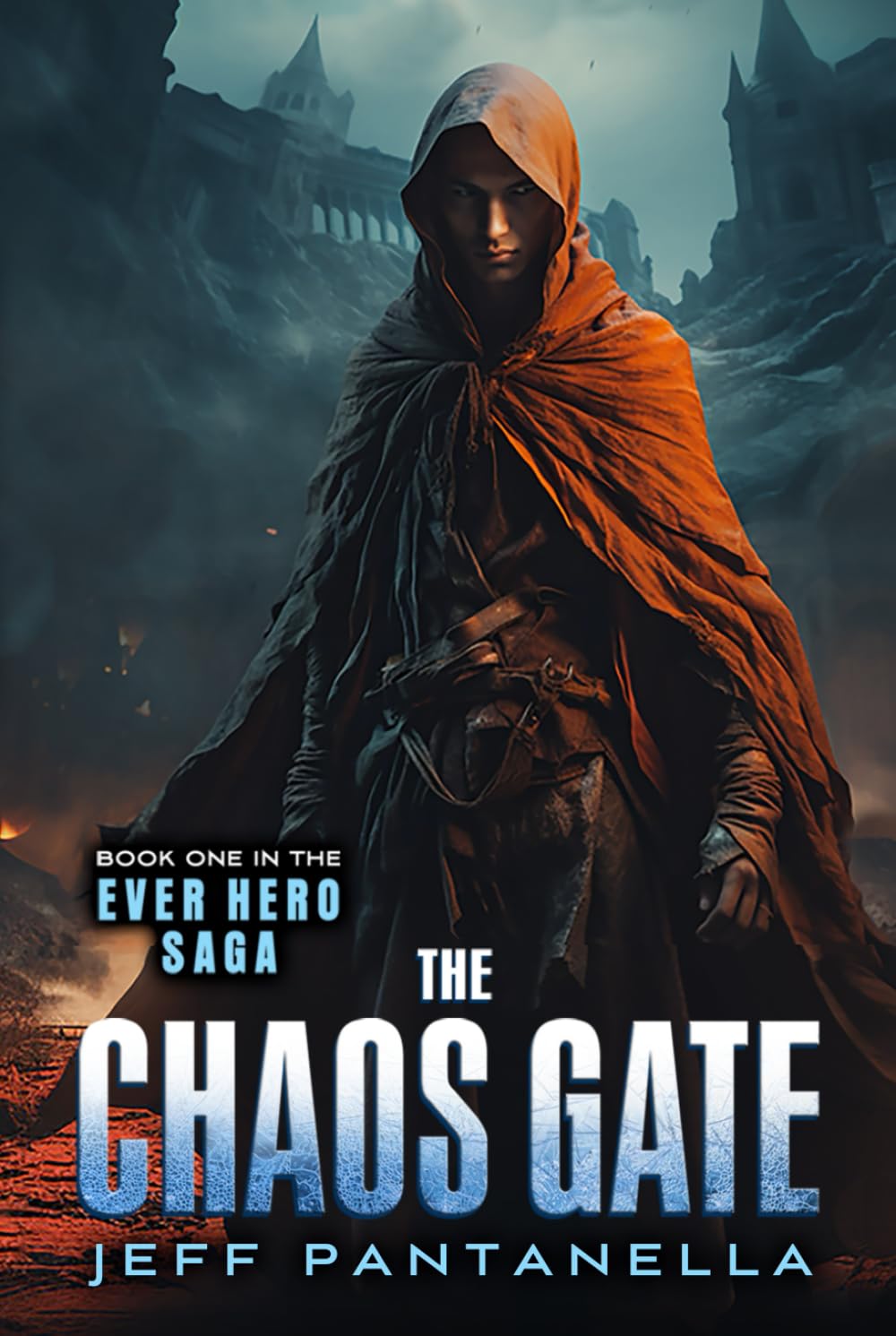 The Chaos Gate: Mystic, Sword and Sorcery, Action Adventure Series (The Ever Hero Saga)