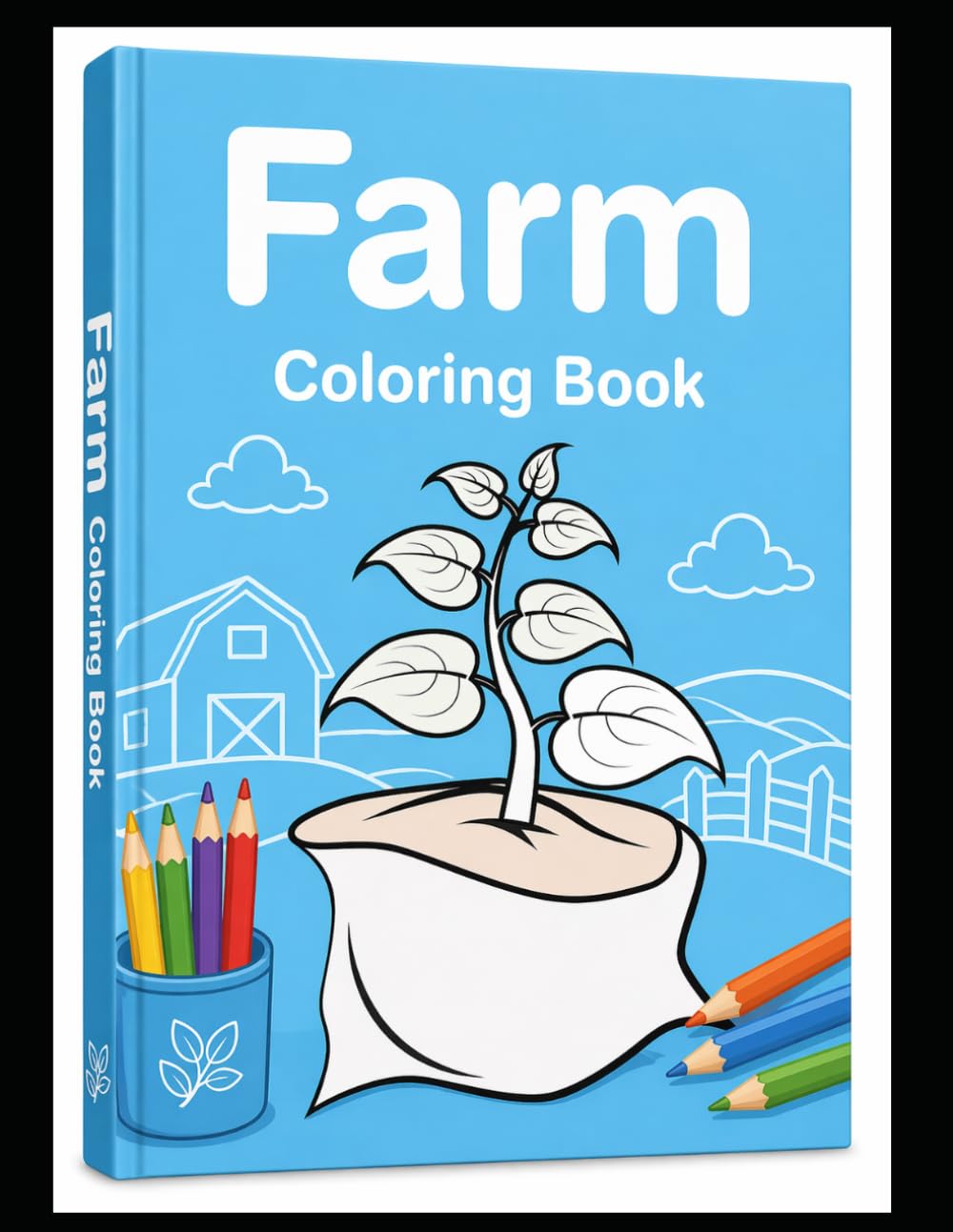 Farm Coloring Book for Kids: Cute Animals, Tractors & Fun Country Scenes: Easy and Relaxing Farm Coloring Pages for Toddlers, Preschoolers, Boys & Girls