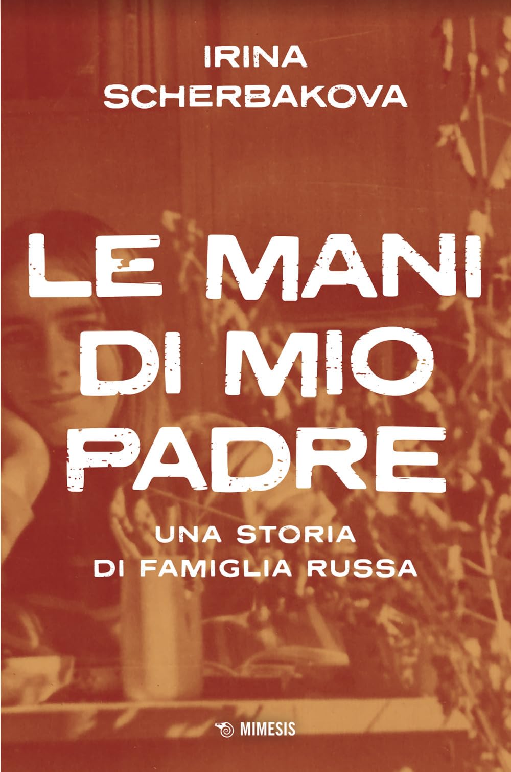 Le Mani Di Mio Padre. Una Storia Di Famiglia Russa - 4