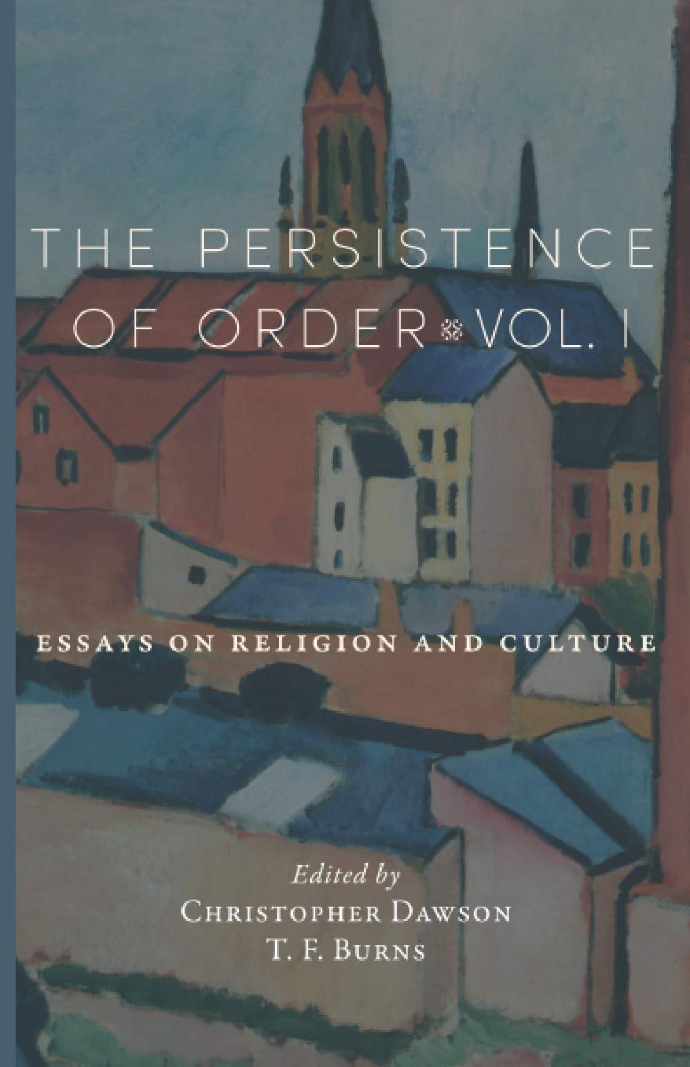 The Persistence of Order, Vol. 1: Essays on Religion and Culture