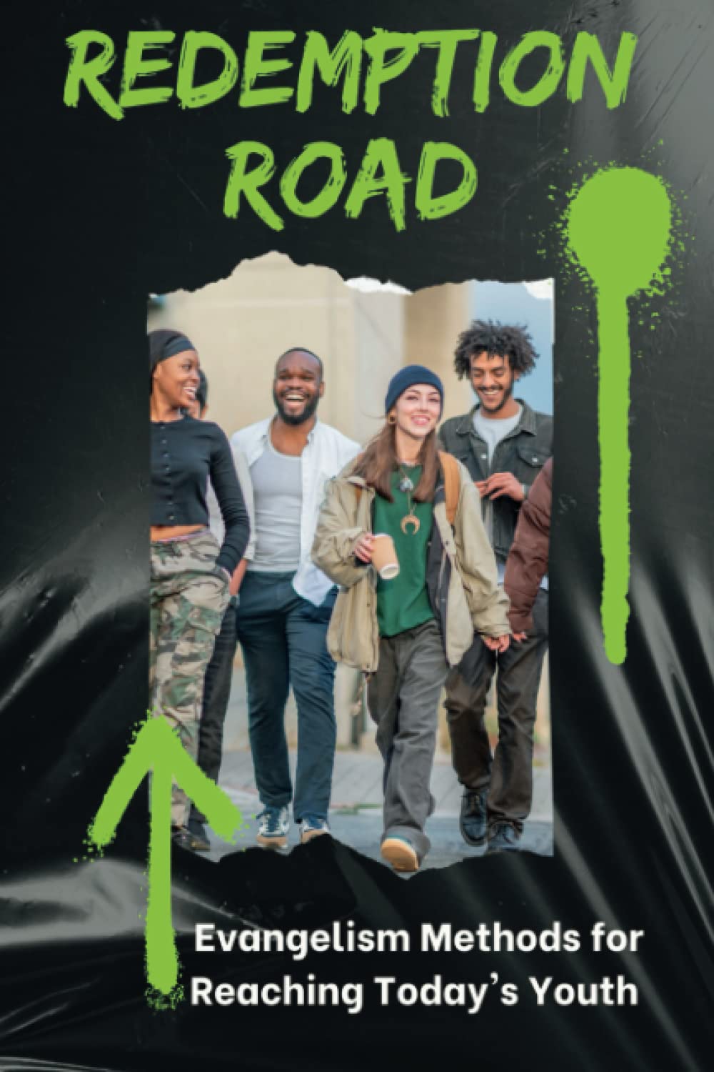Redemption Road: Evangelism Methods for Reaching Today's Youth: Practical and Creative Methods for Sharing the Faith in Jesus | Christian Book for Mission and for Church Growth and Development