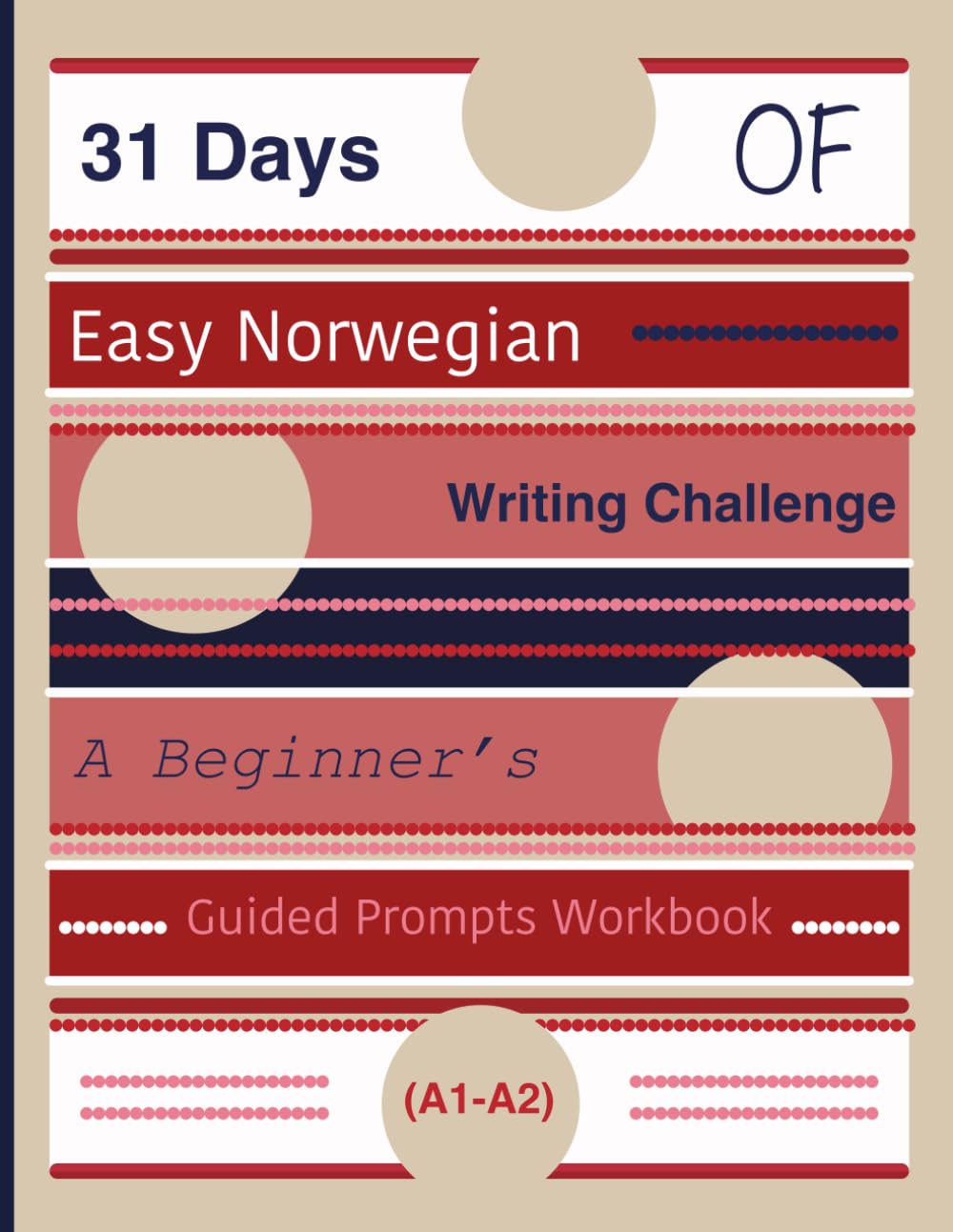 31 Days of Easy Norwegian Writing Challenge: A Beginner’s Guided Prompts Workbook (A1-A2)