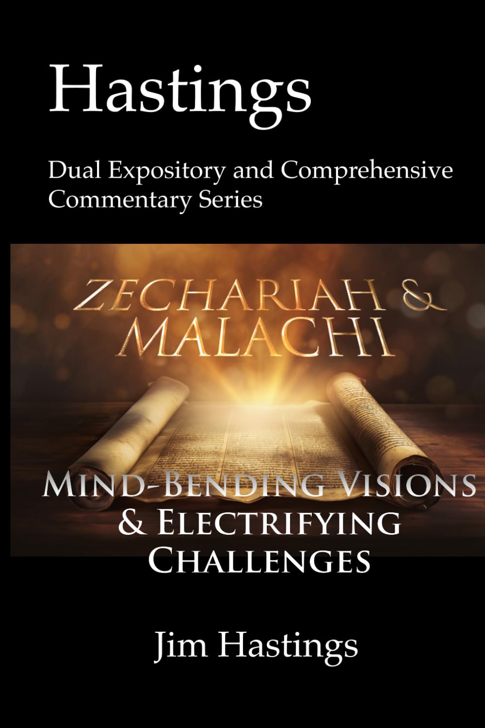 Zechariah & Malachi: Hastings Dual Expository and Comprehensive Commentary Series