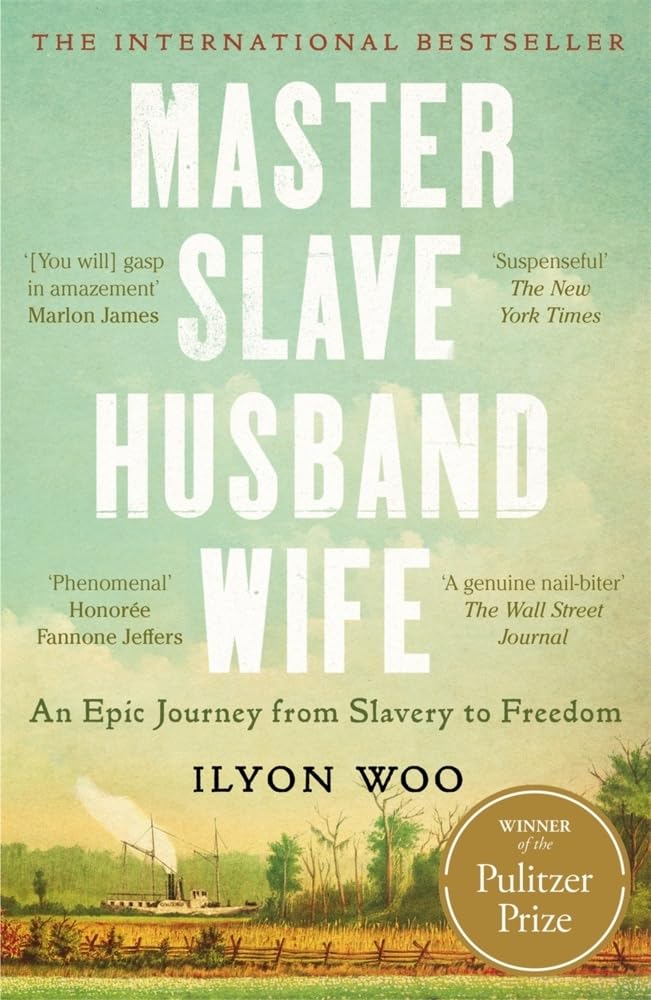 Master Slave Husband Wife: An epic journey from slavery to freedom