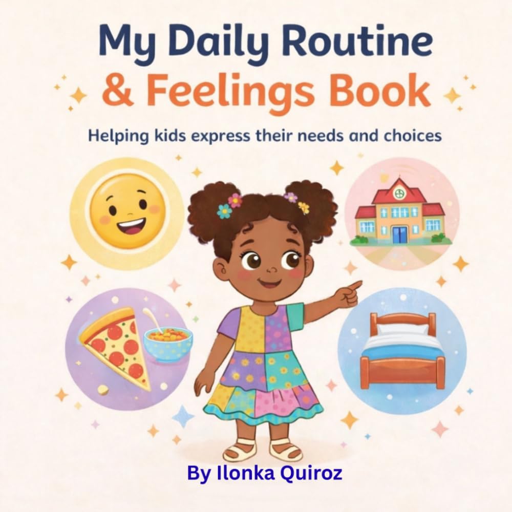 My Daily Routine & Feelings Book: Helping kids express their needs and choices