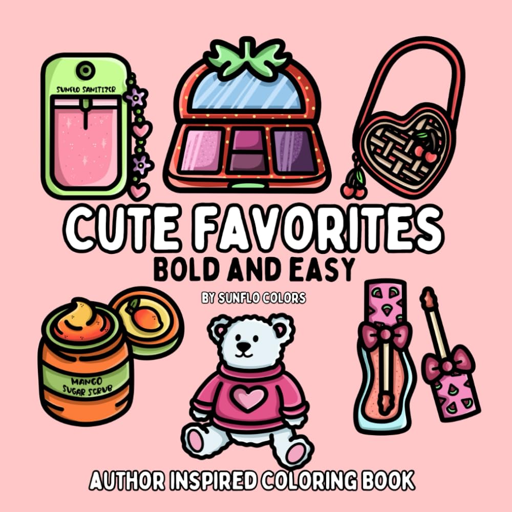 Cute Favorites: Author Inspired Bold and Easy Coloring Book for Adults or Kids