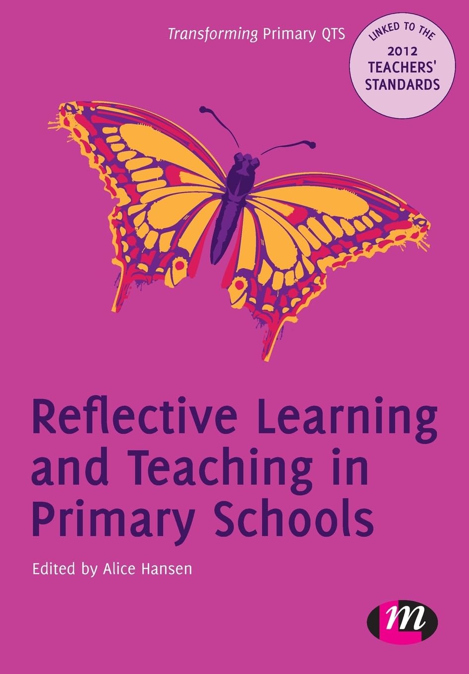 Reflective Learning and Teaching in Primary Schools (Transforming Primary Qts Series): 1657