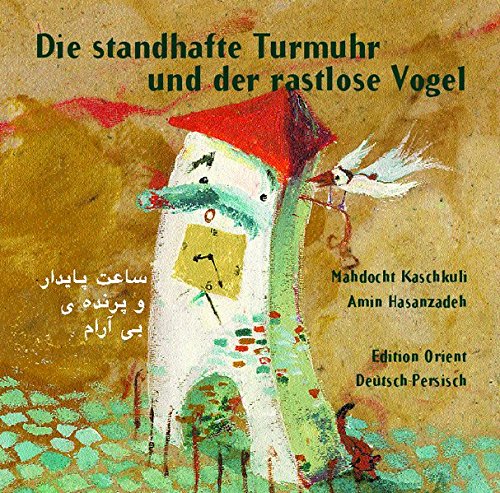 Die standhafte Turmuhr und der rastlose Vogel: Ein...