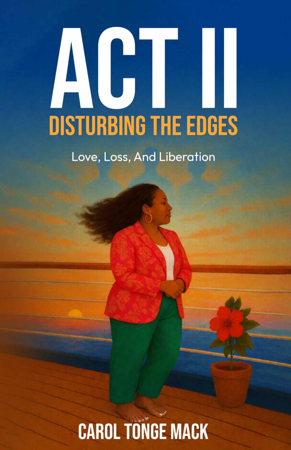 ACT II: Disturbing the Edges: Love, Loss, And Liberation