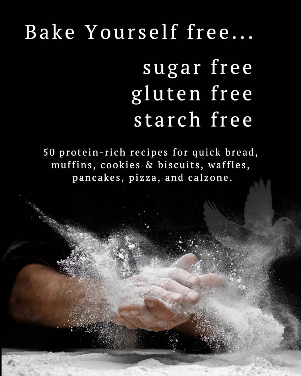 Bake Yourself free… sugar free, gluten free, starch free