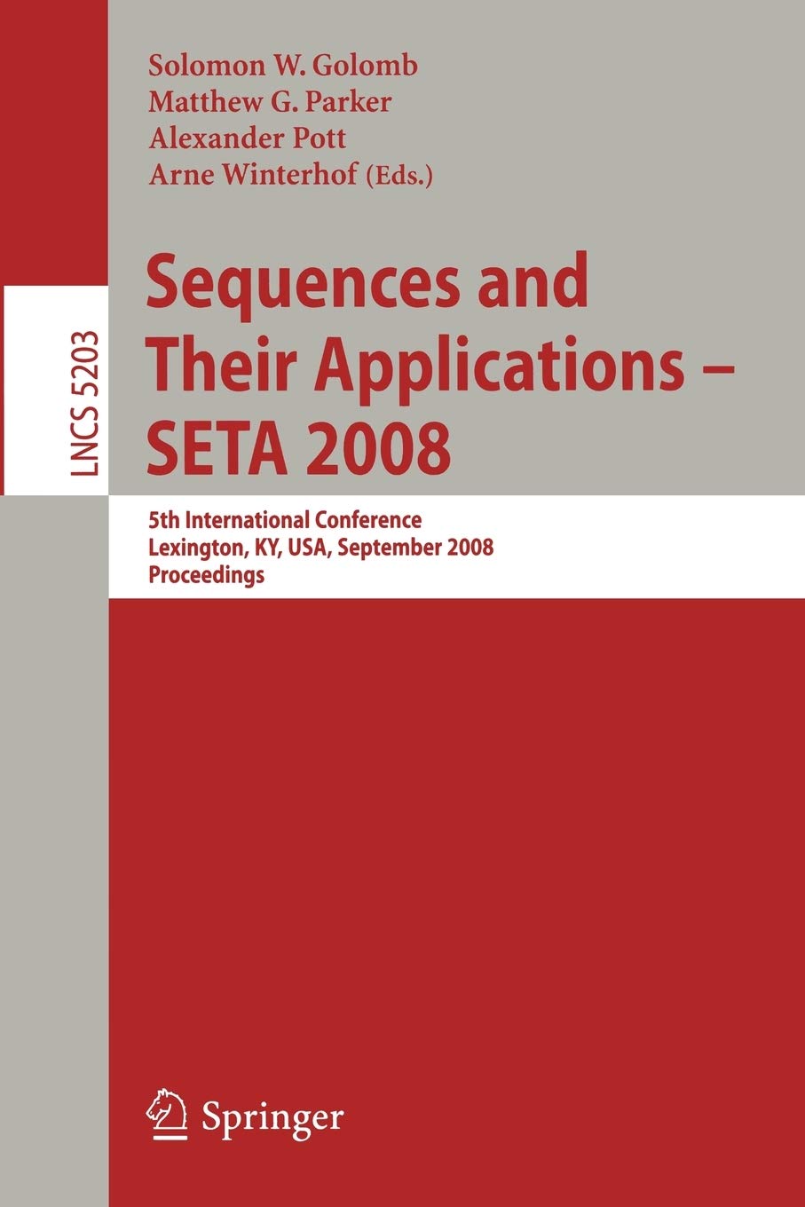 Sequences and Their Applications - SETA 2008: 5th International Conference Lexington, KY, USA, September 14-18, 2008, Proceedings
