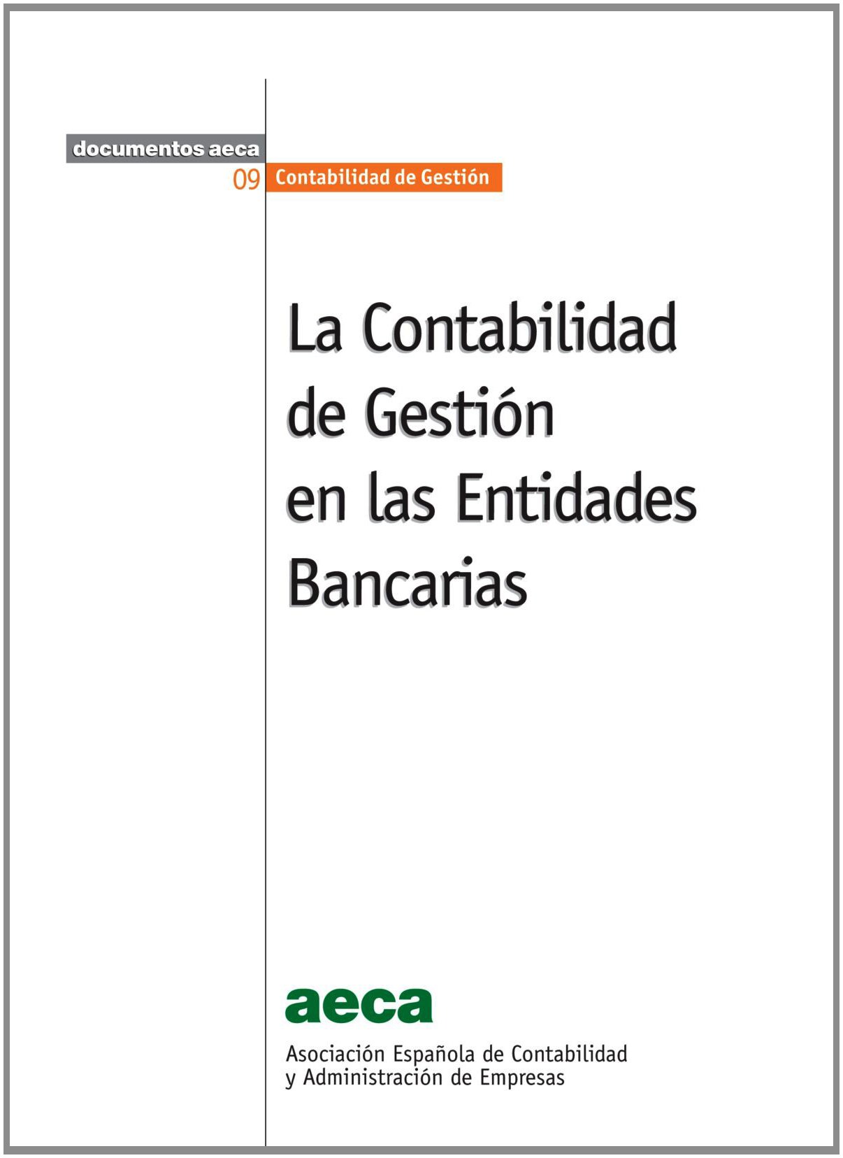 La Contabilidad de Gestión en las Entidades Bancarias (Documentos AECA. Principios Contabilidad Gestion)