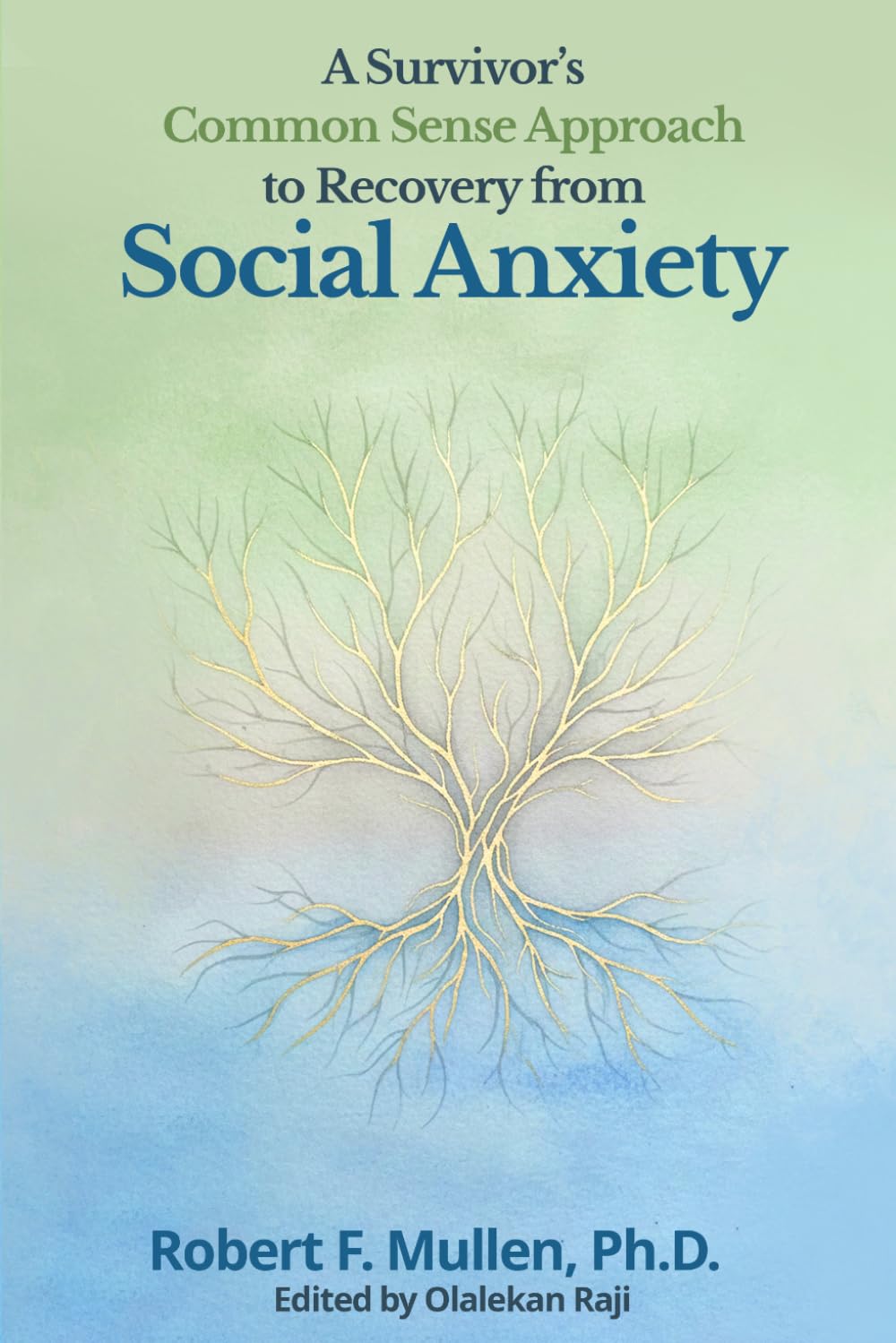 A Survivor’s Common Sense Approach to Recovery from Social Anxiety