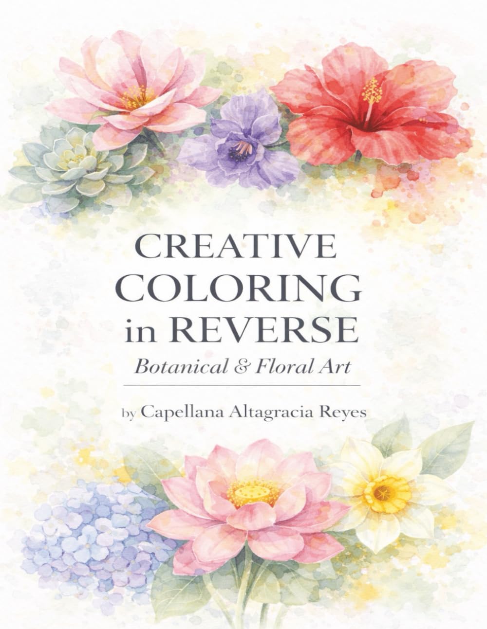 CREATIVE COLORING IN REVERSE: Botanical & Floral Art