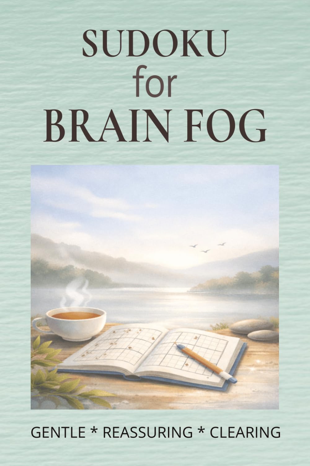 Sudoku for Brain Fog: Sudoku for Brain Fog | Help Calm The Mind, Relax, and Focus | 6x9 inches,110 pages | 50+ Puzzles | Solutions Included
