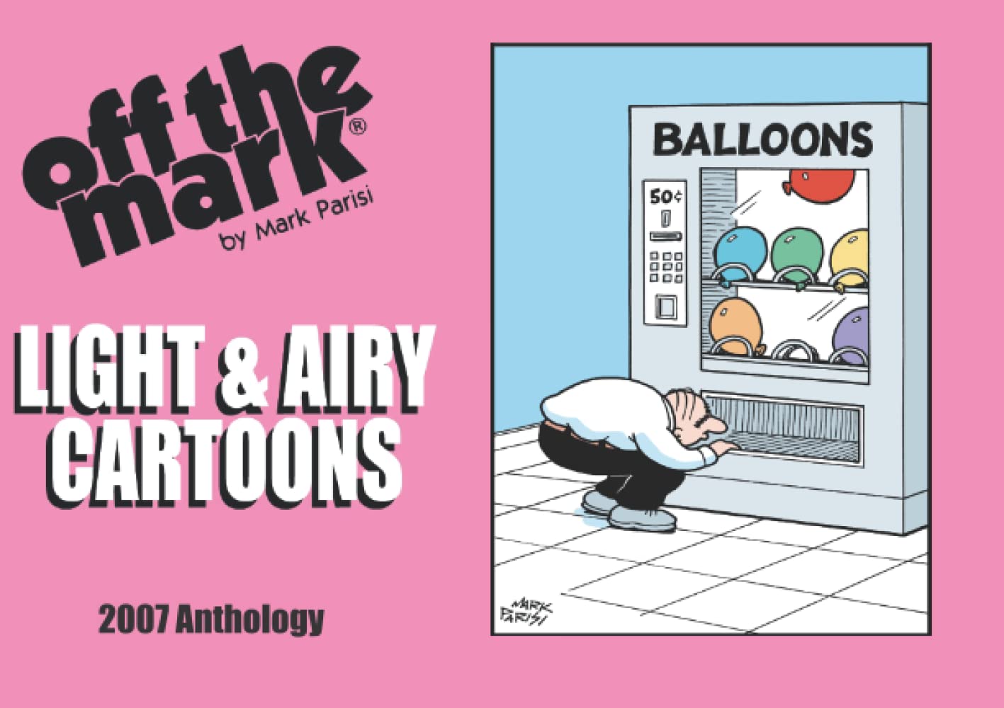 Light & Airy Cartoons: 2007 Anthology (off the mark anthology cartoons)