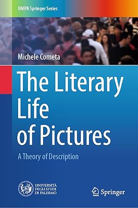 The Literary Life of Pictures: A Theory of Description (UNIPA Springer Series)-Wow! eBook