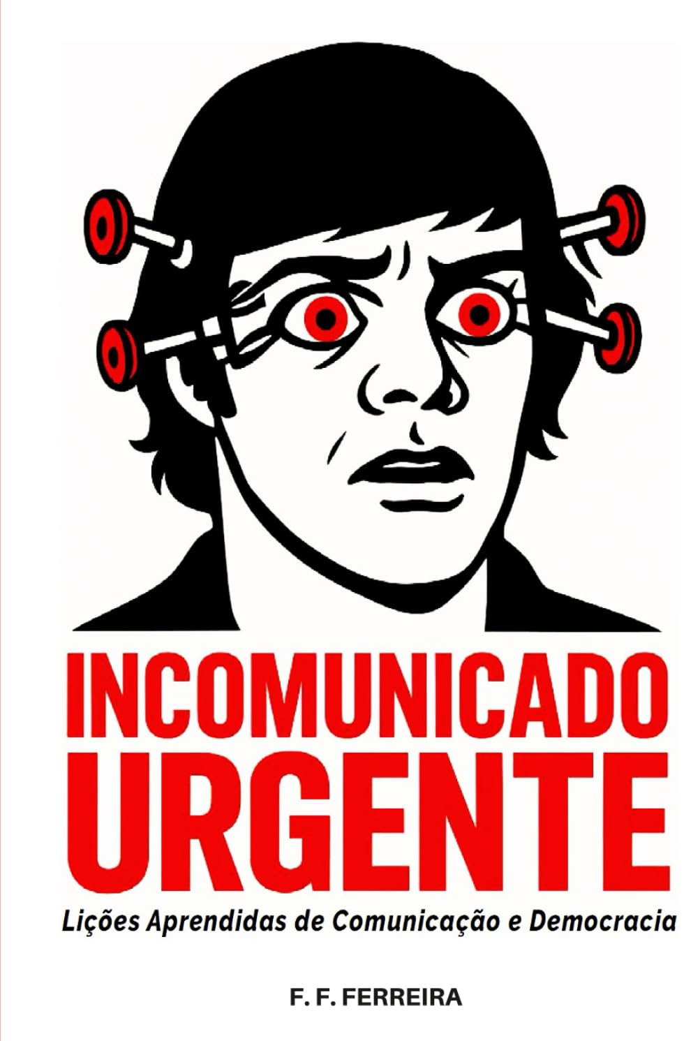 Incomunicado Urgente: Lições Aprendidas de Comunicação e Democracia