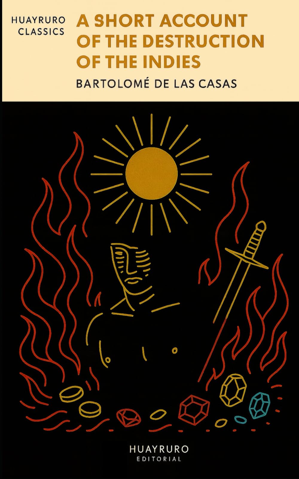 A Short Account of the Destruction of the Indies: An Eyewitness Account of the Spanish Conquest