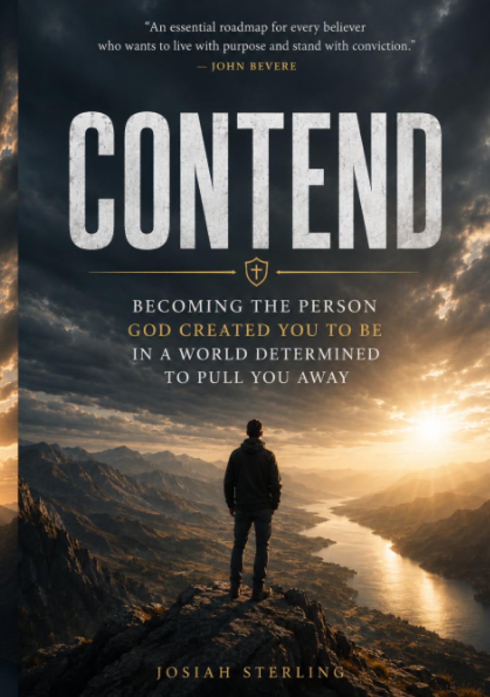 Contend: Becoming the Person God Created You to Be in a World Determined to Pull You Away