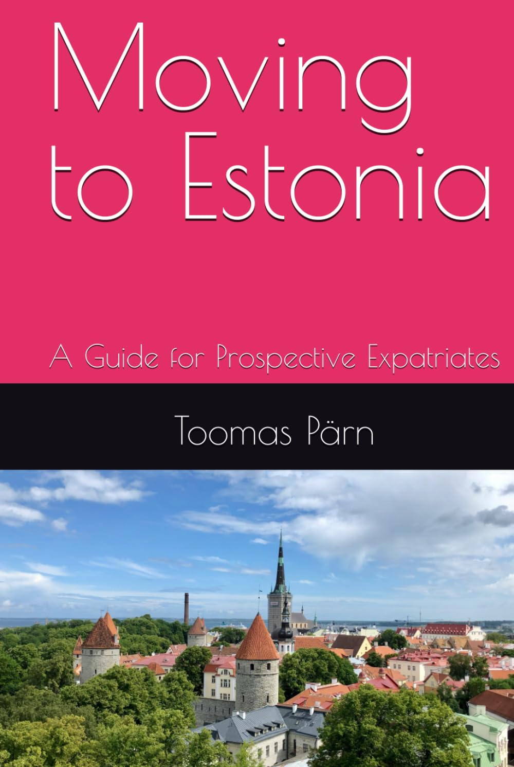 Moving to Estonia: A Guide for Prospective Expatriates      Hardcover – September 28, 2025