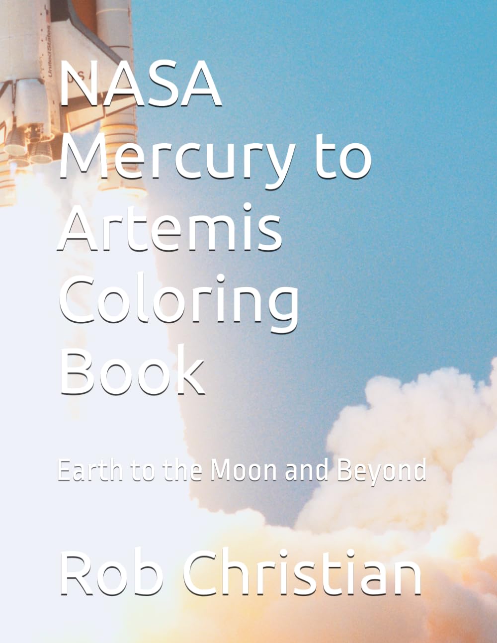 NASA Mercury to Artemis Coloring Book: Earth to the Moon and Beyond