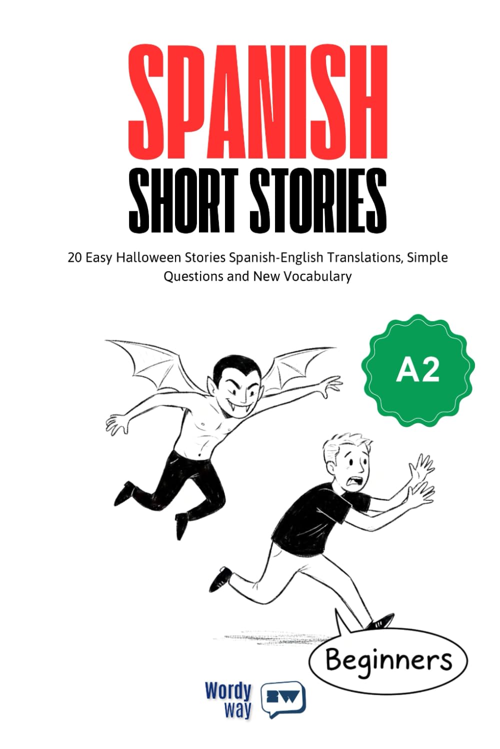 Spanish Short Stories for Beginners - A2: 20 Easy Halloween Stories Spanish-English Translations, Simple Questions and New Vocabulary