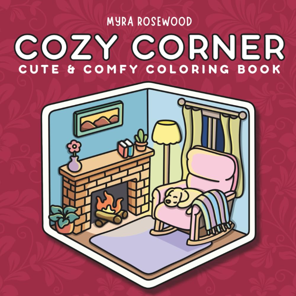Cozy Corner Coloring Book: Cute And Comfy Coloring Book For Adults And Kids Featuring Living Rooms, Reading Nooks, Cozy Spaces