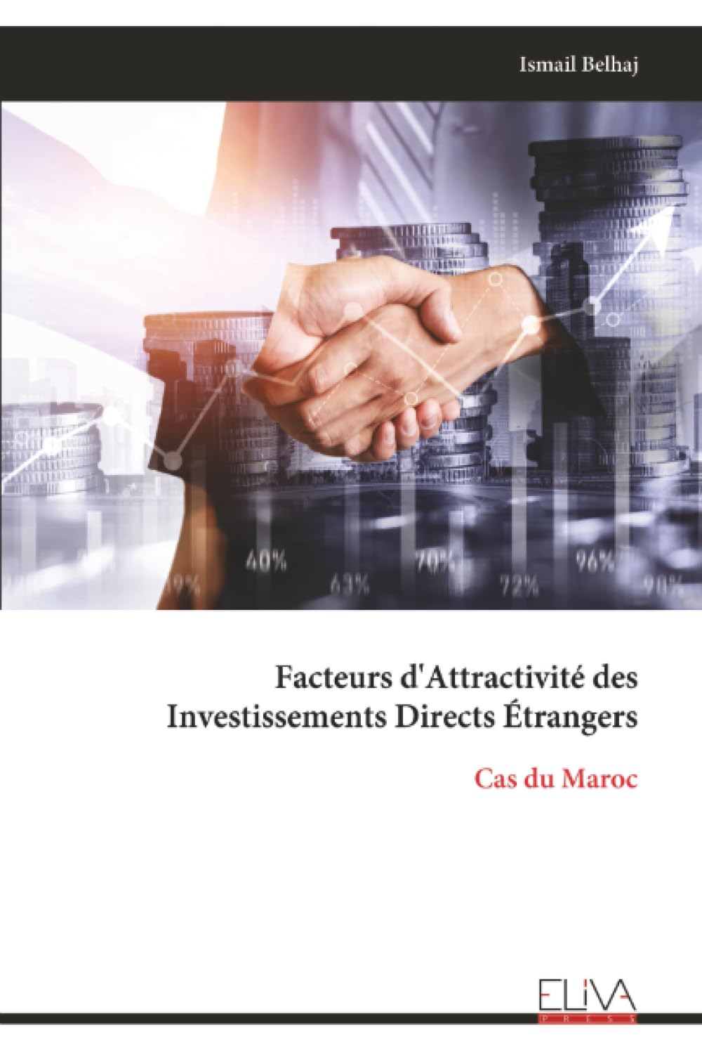 Facteurs d'Attractivité des Investissements Directs Étrangers: Cas du Maroc