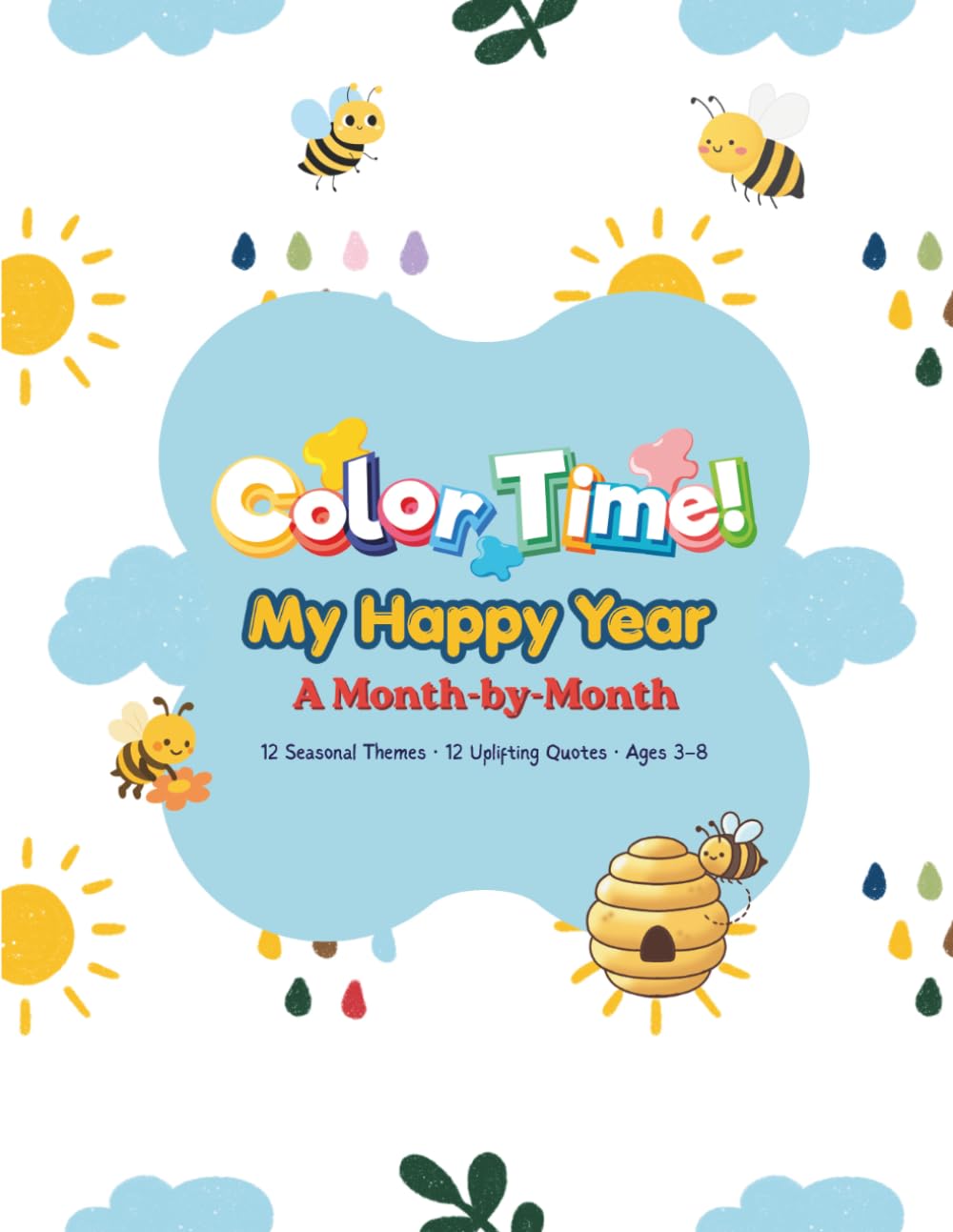 My Happy Year: A Month-by-Month Colouring Book for Kids: 12 Seasonal Themes with Inspiring Quotes, Fun Colouring Pages for Boys and Girls Ages 3–8