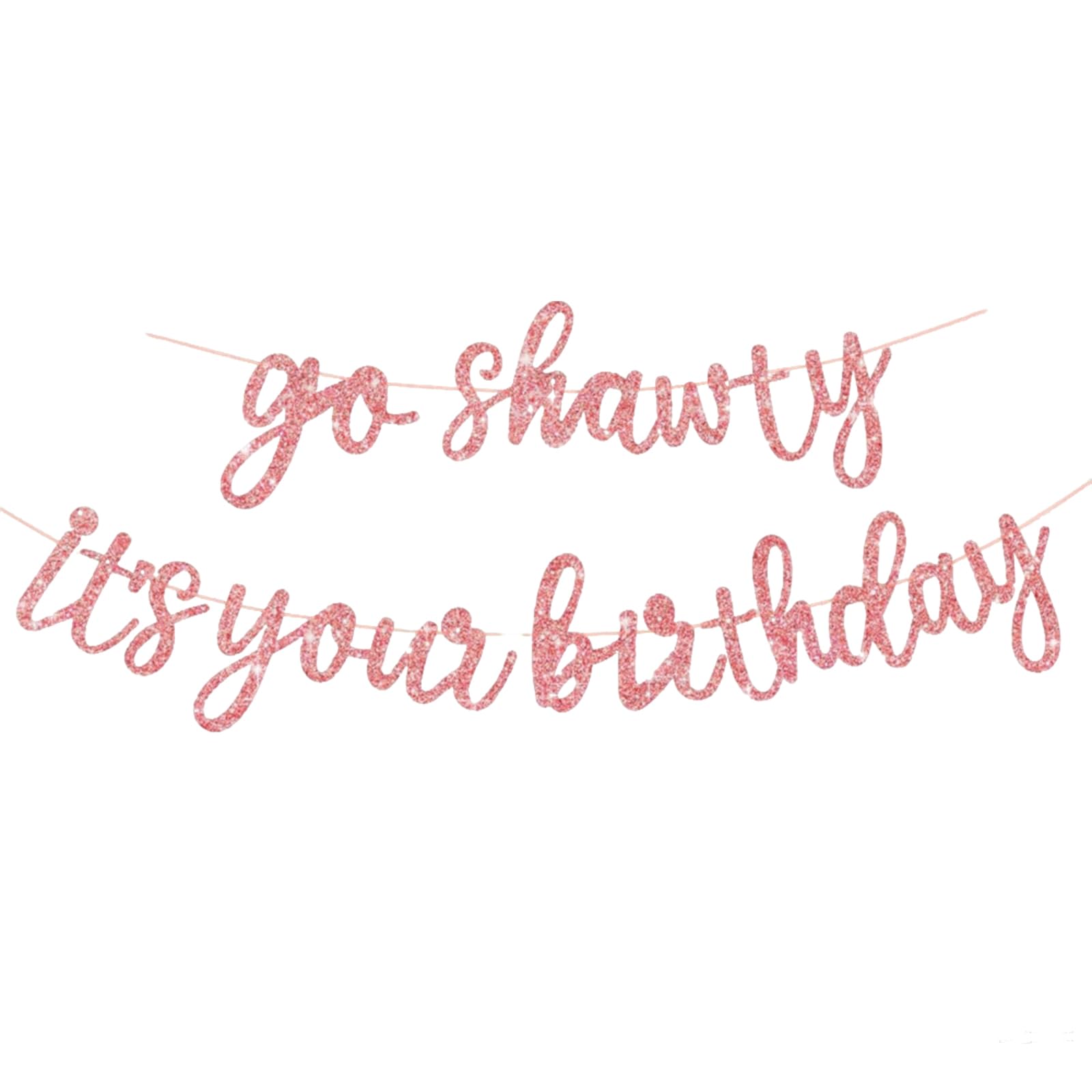 Rose Gold Birthday Banner, Go Shawty it's Your Birthday Banners for Girls Women Party Decorations