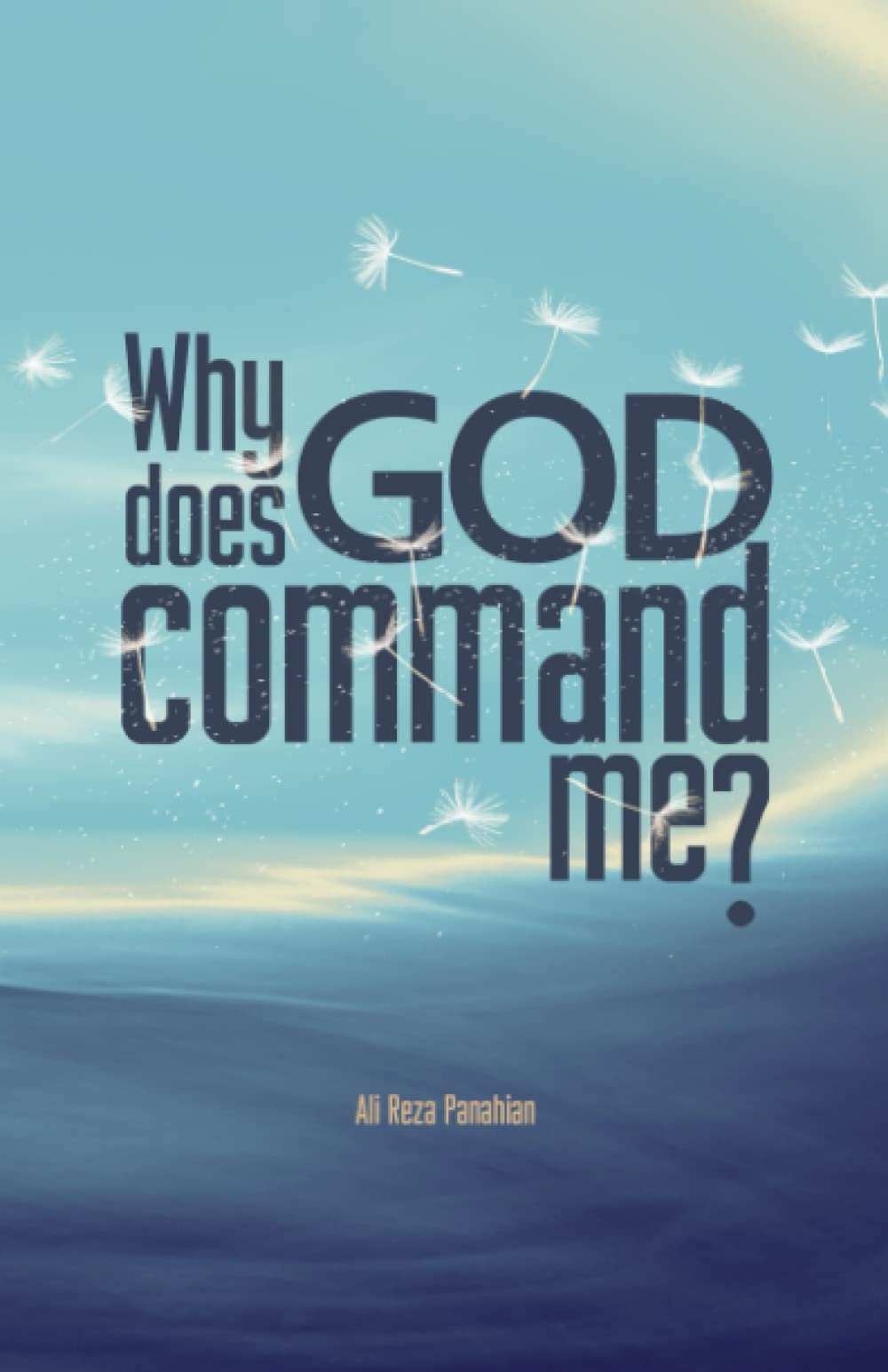 Why does God command me?