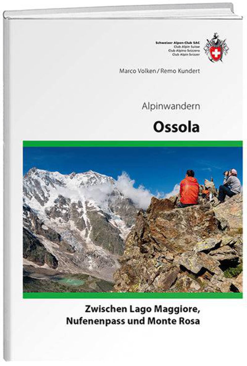 Ossola Alpinwandern: Zwischen Lago Maggiore, Nufenenpass und Monte Rosa (Alpin-Wanderführer)